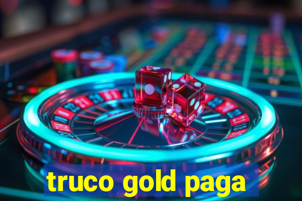truco gold paga